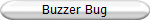 Buzzer Bug