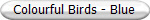 Colourful Birds - Blue